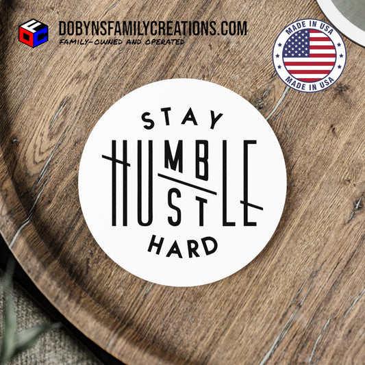 Stay Humble Hustle Hard Coaster