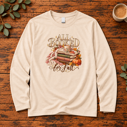 All Booked for Fall | Book Lover Fall T-Shirt, Long Sleeve, Crewneck & Hoodie
