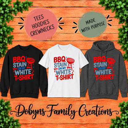 BBQ Stain on My White T-Shirt | Funny BBQ Shirt, Crewneck & Hoodie