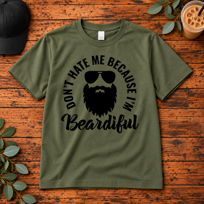 Don't Hate Me Because I'm Beardiful Shirt | Funny Beard Apparel