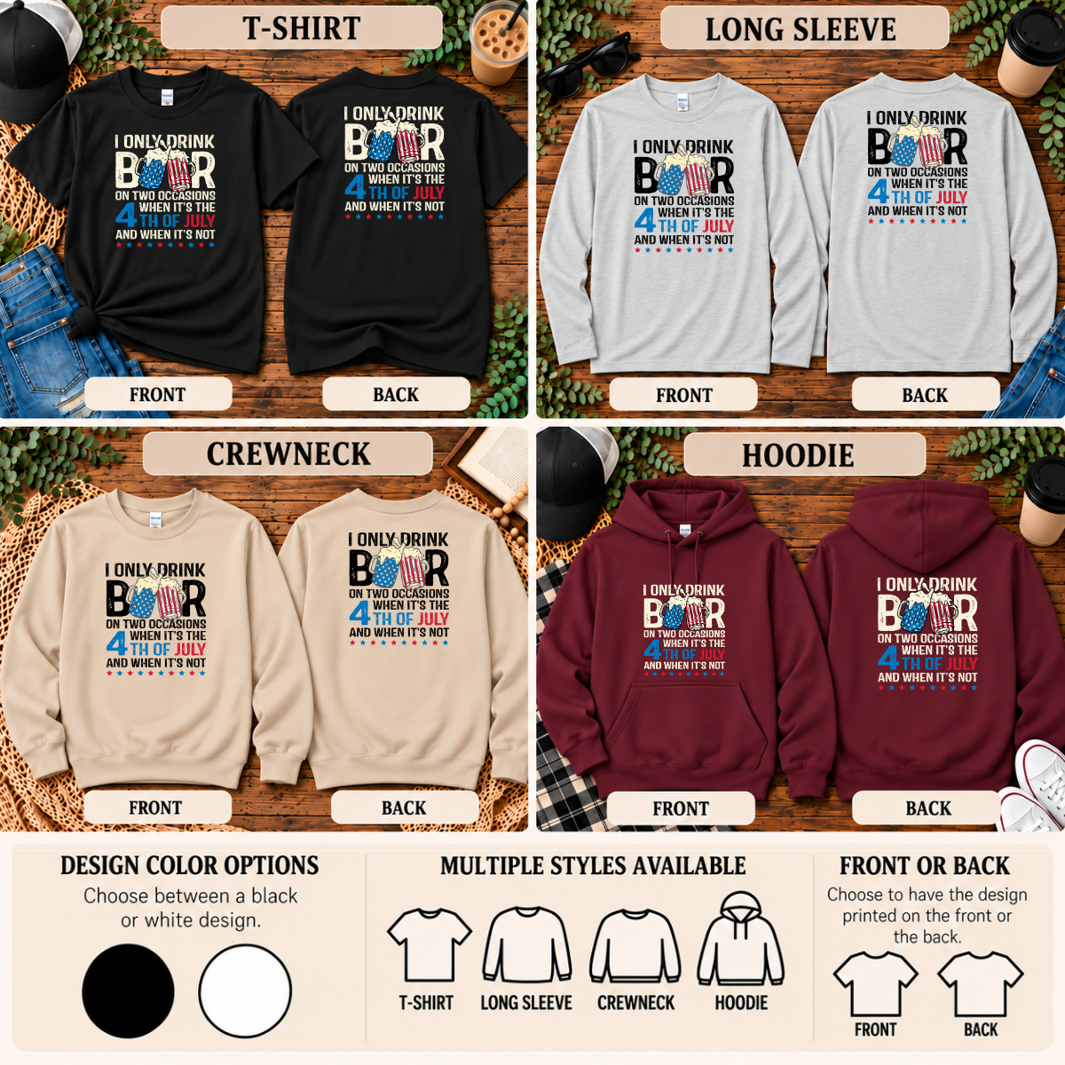 I Only Drink Beer on Two Occasions | Funny 4th of July T-Shirt, Long Sleeve, Crewneck & Hoodie