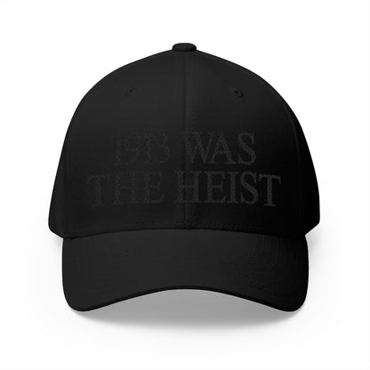 1913 Was The Heist Embroidered Hat