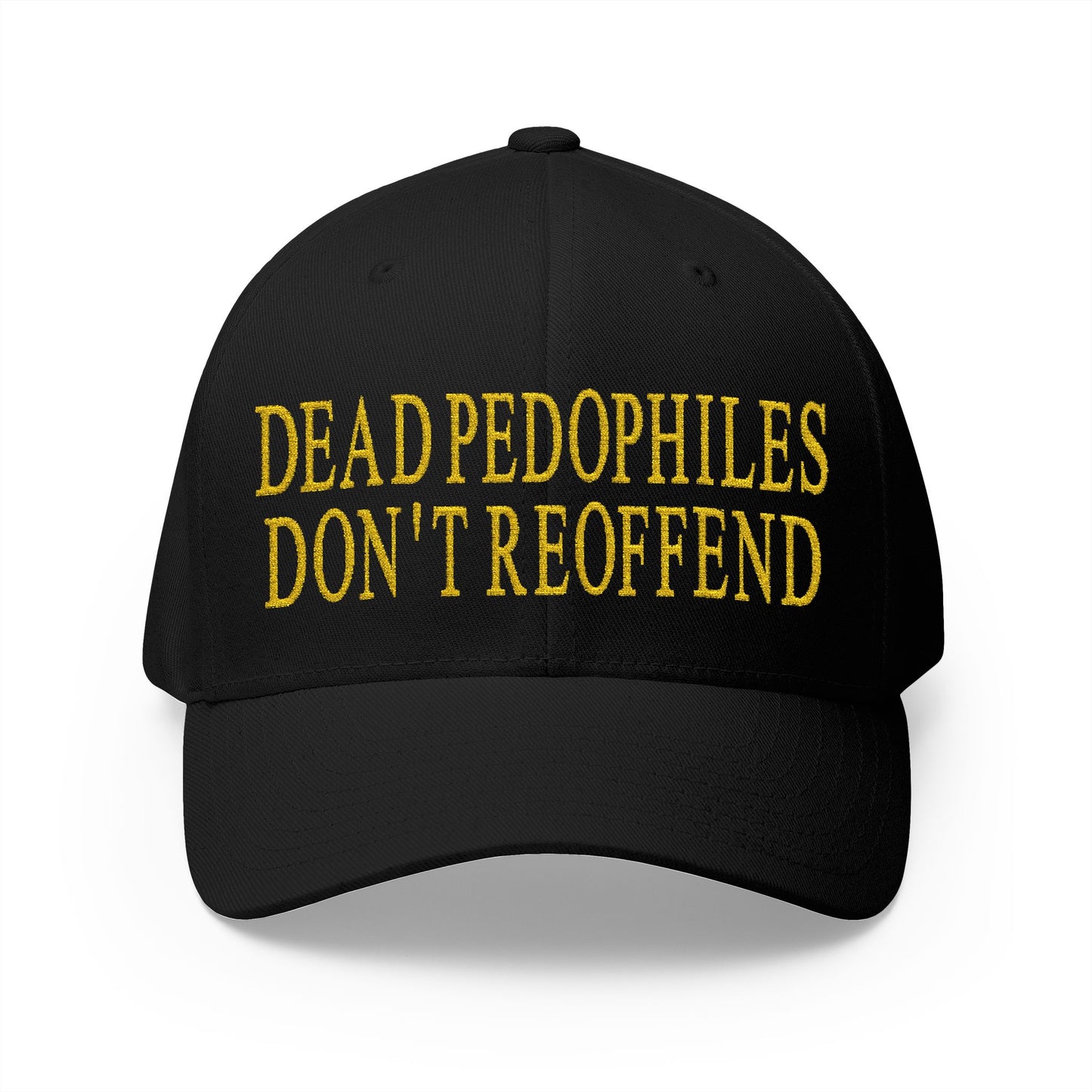 Dead Pedophiles Don't Reoffend Embroidered Hat
