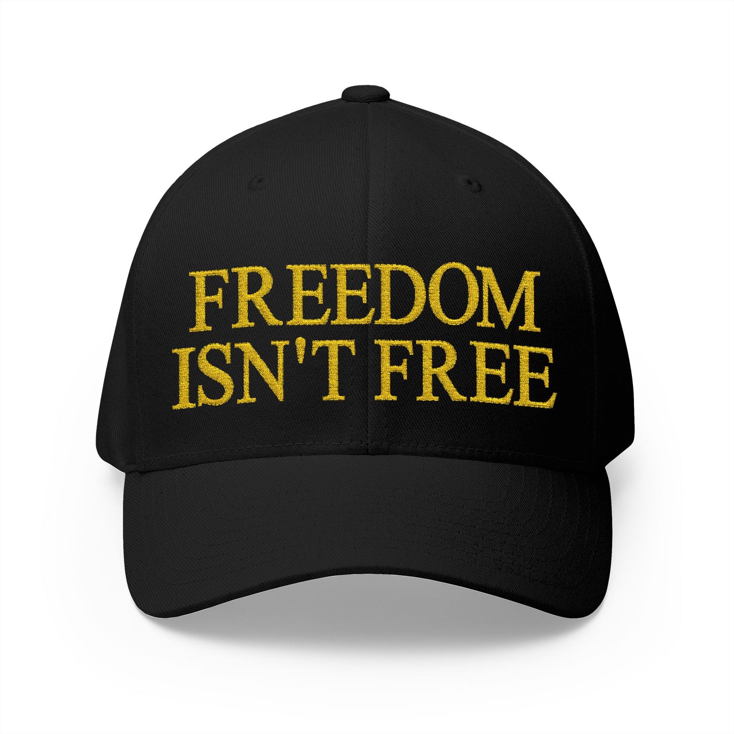 Freedom Isn't Free Embroidered Hat
