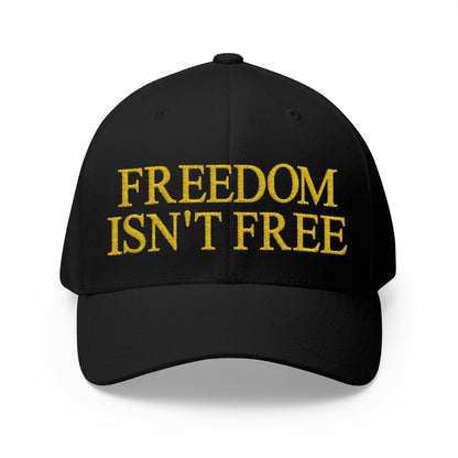Freedom Isn't Free Embroidered Hat