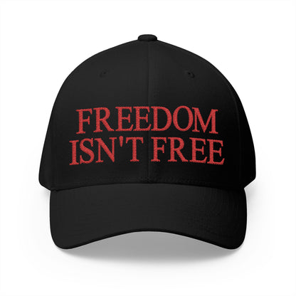 Freedom Isn't Free Embroidered Hat