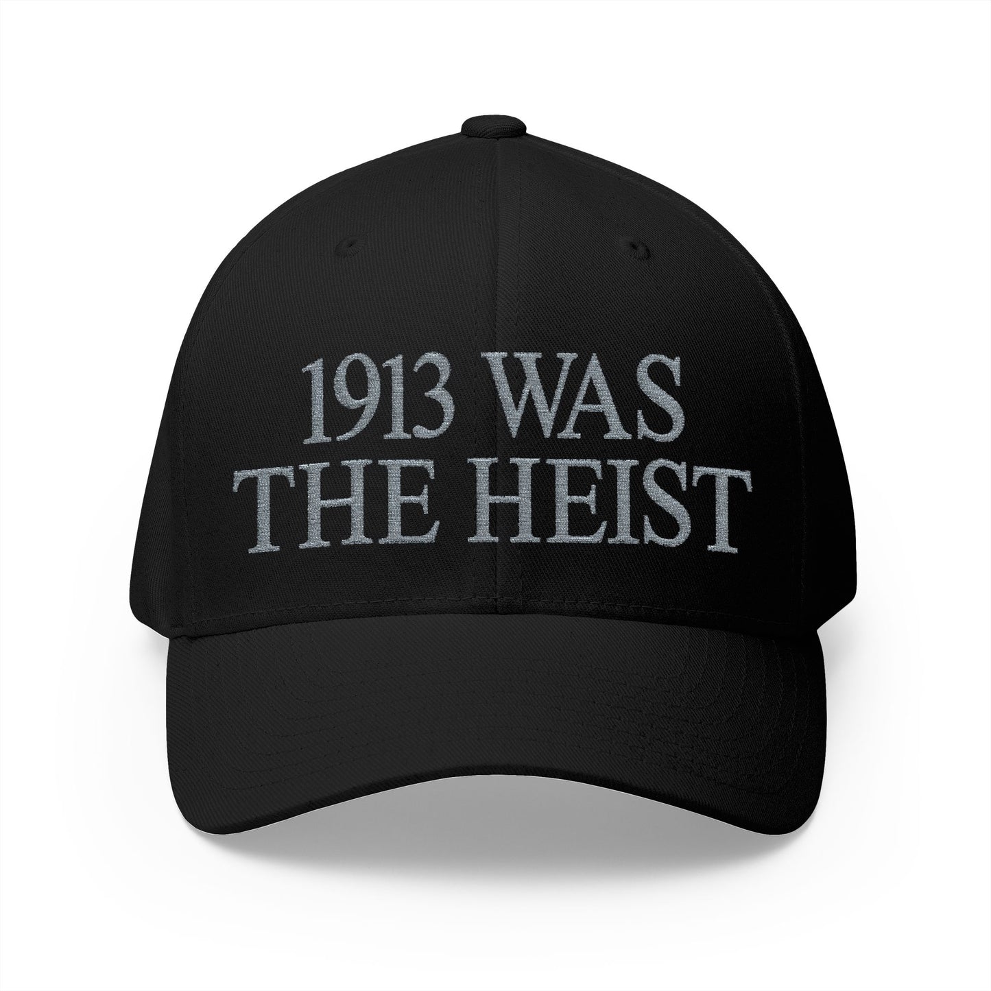 1913 Was The Heist Embroidered Hat