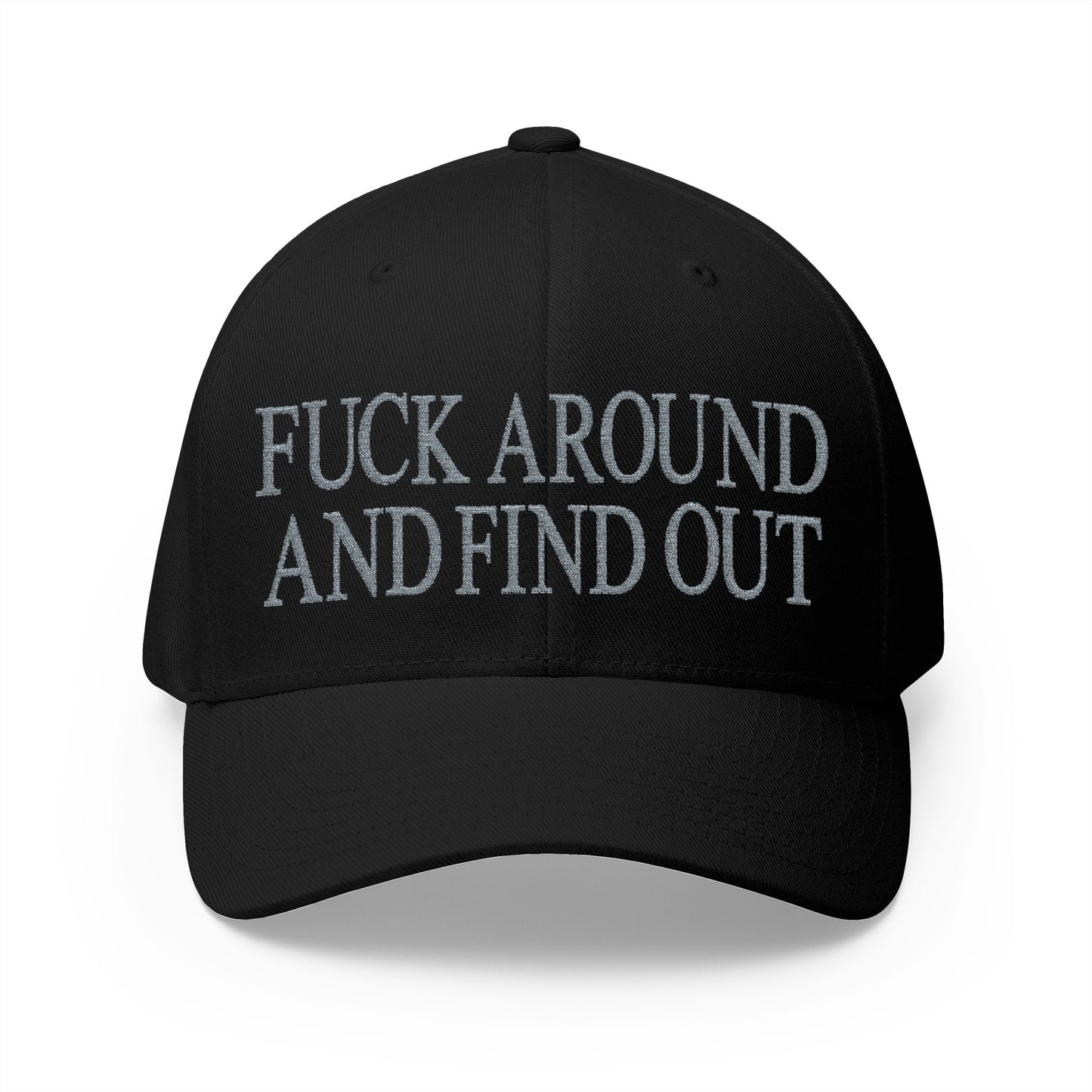 Fuck Around and Find Out Embroidered Hat