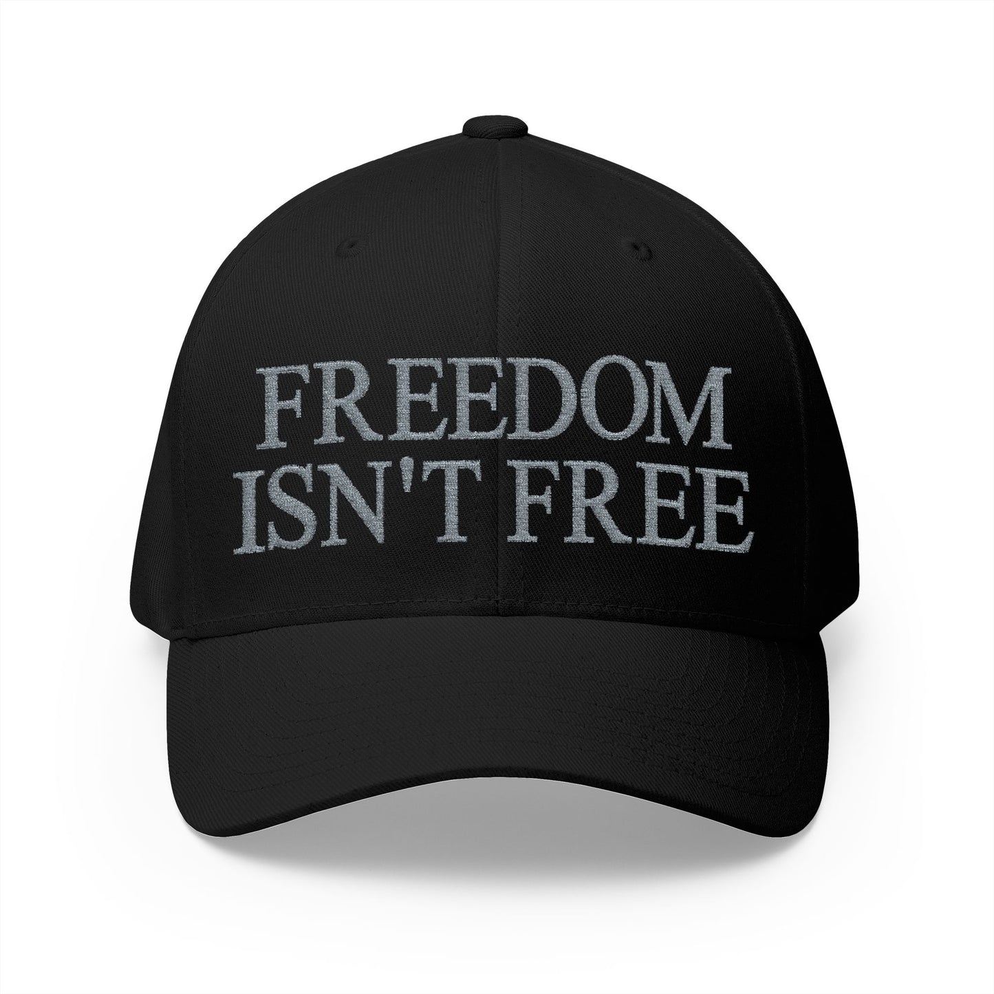 Freedom Isn't Free Embroidered Hat