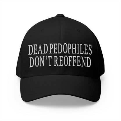 Dead Pedophiles Don't Reoffend Embroidered Hat