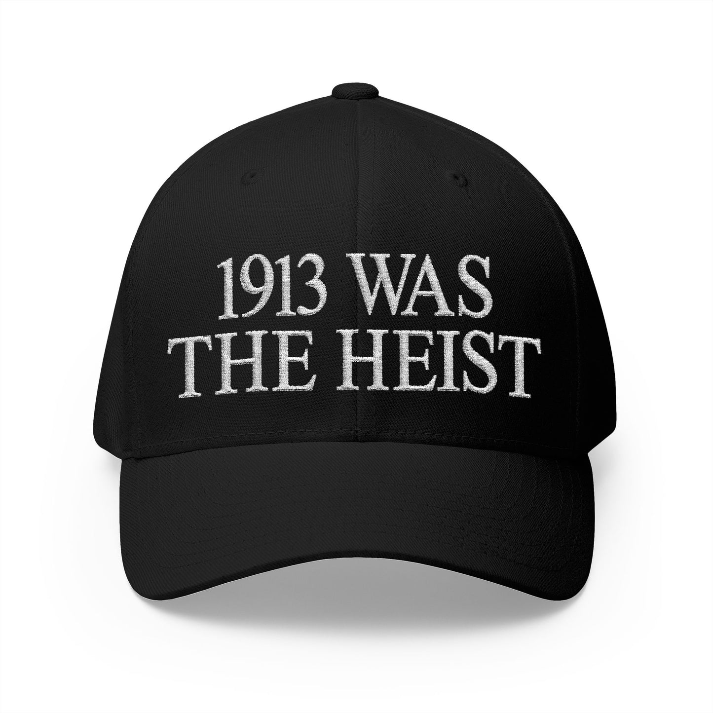 1913 Was The Heist Embroidered Hat