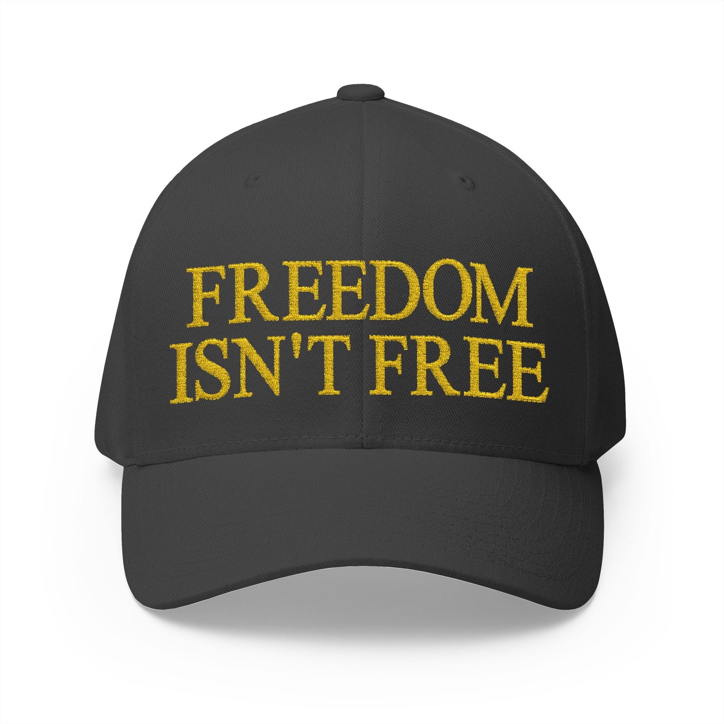 Freedom Isn't Free Embroidered Hat