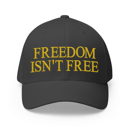 Freedom Isn't Free Embroidered Hat