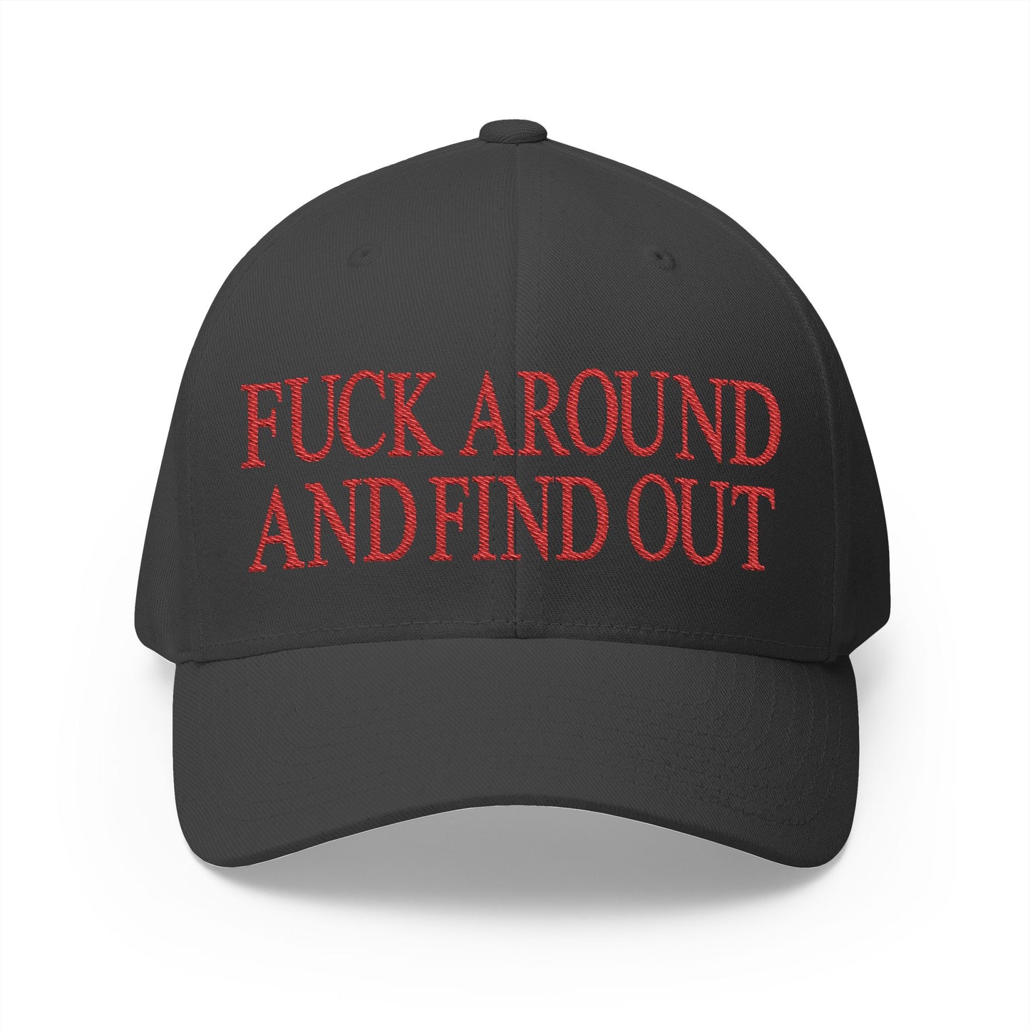 Fuck Around and Find Out Embroidered Hat