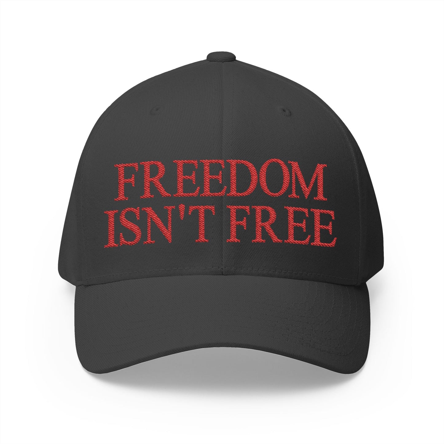 Freedom Isn't Free Embroidered Hat