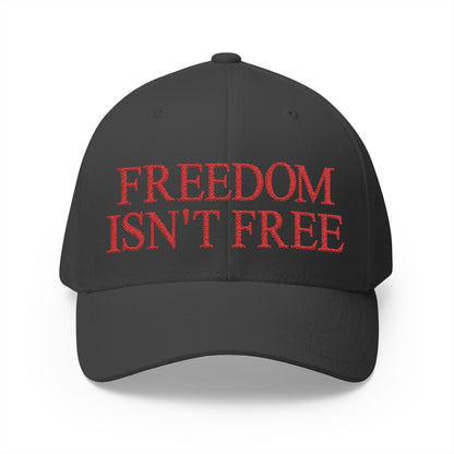 Freedom Isn't Free Embroidered Hat
