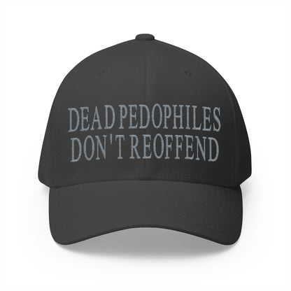 Dead Pedophiles Don't Reoffend Embroidered Hat