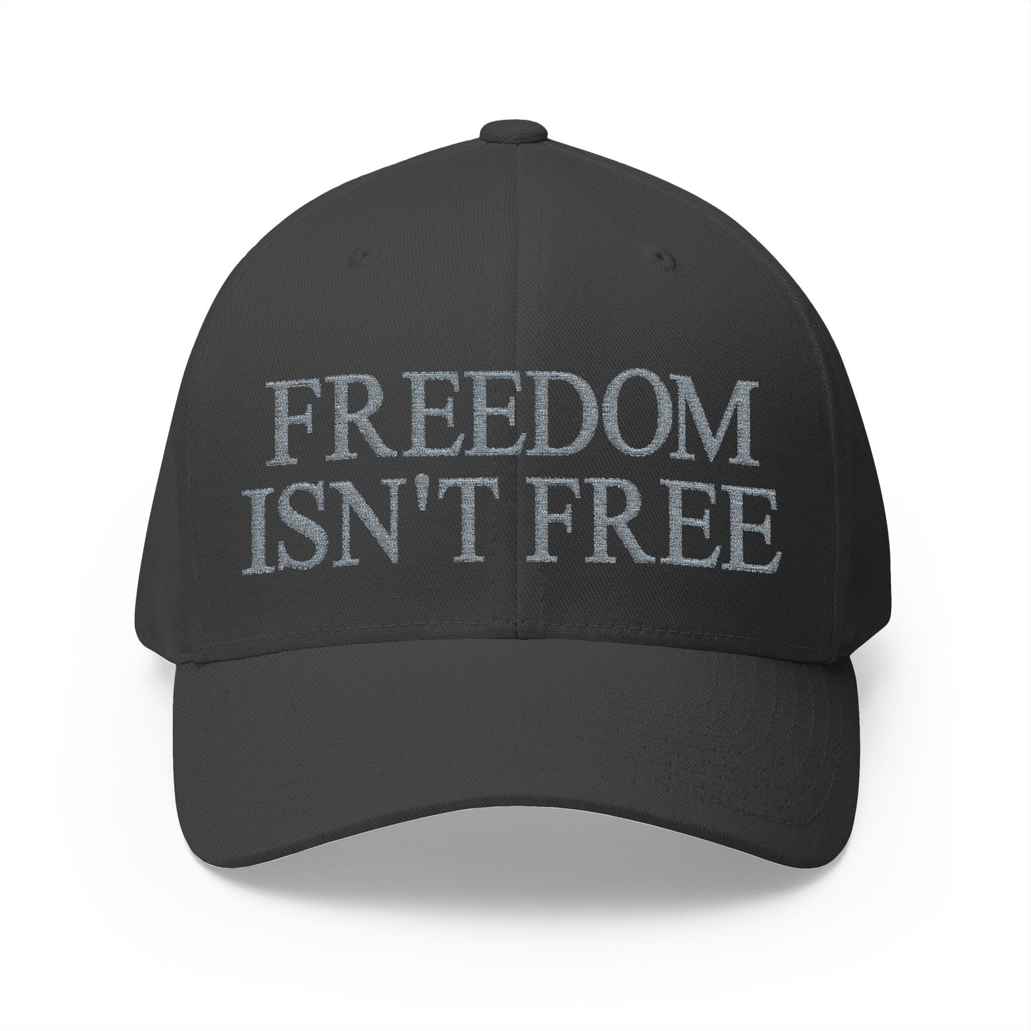 Freedom Isn't Free Embroidered Hat