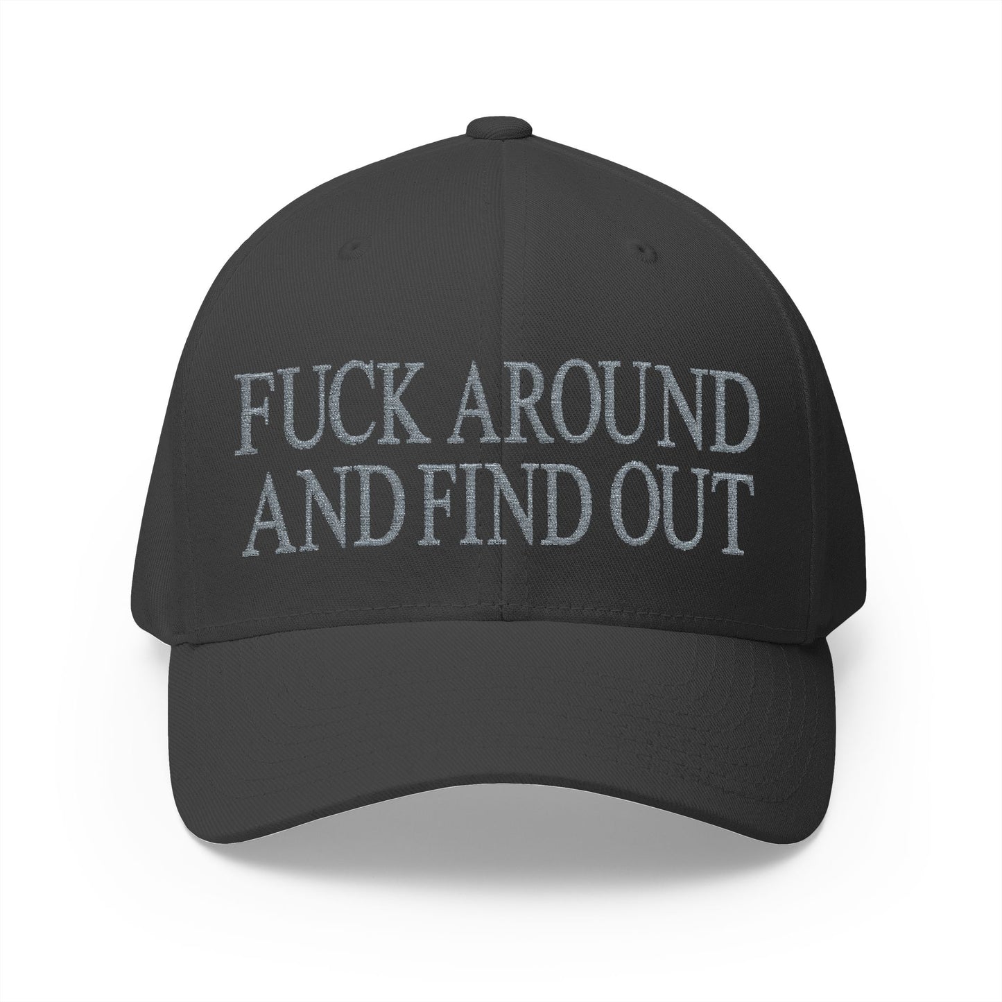 Fuck Around and Find Out Embroidered Hat