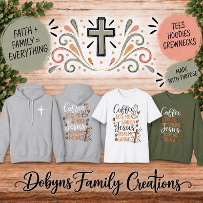 Coffee Gets Me Started, Jesus Keeps Me Going – Christian Shirt, Crewneck & Hoodie