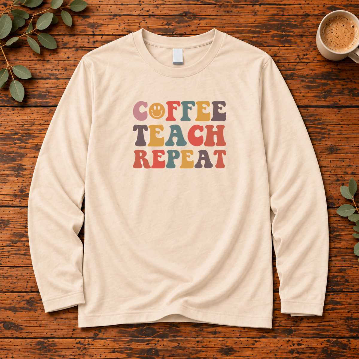 Coffee Teach Repeat | Retro Teacher T-Shirt, Long Sleeve, Crewneck & Hoodie