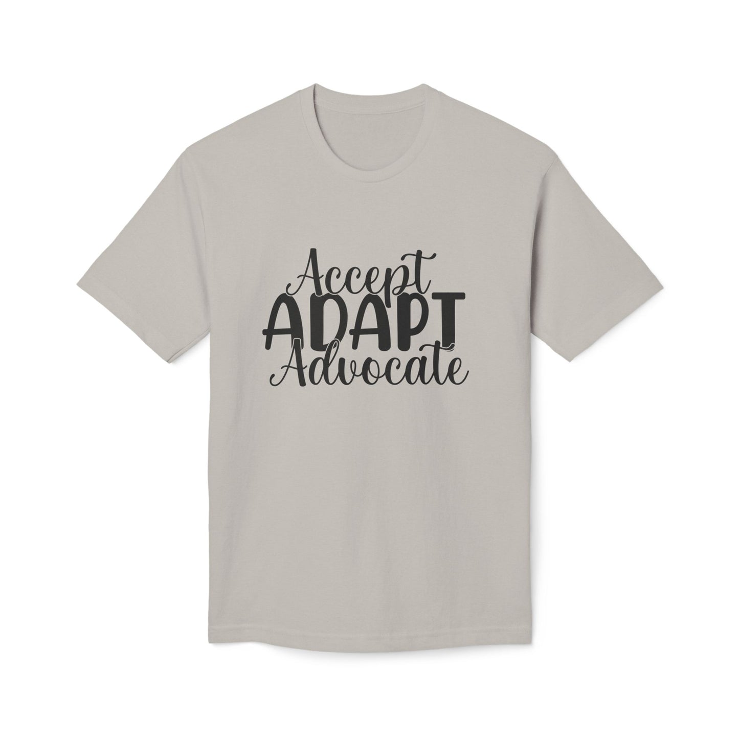 Accept Adapt Advocate - 100% Made in USA Shirt