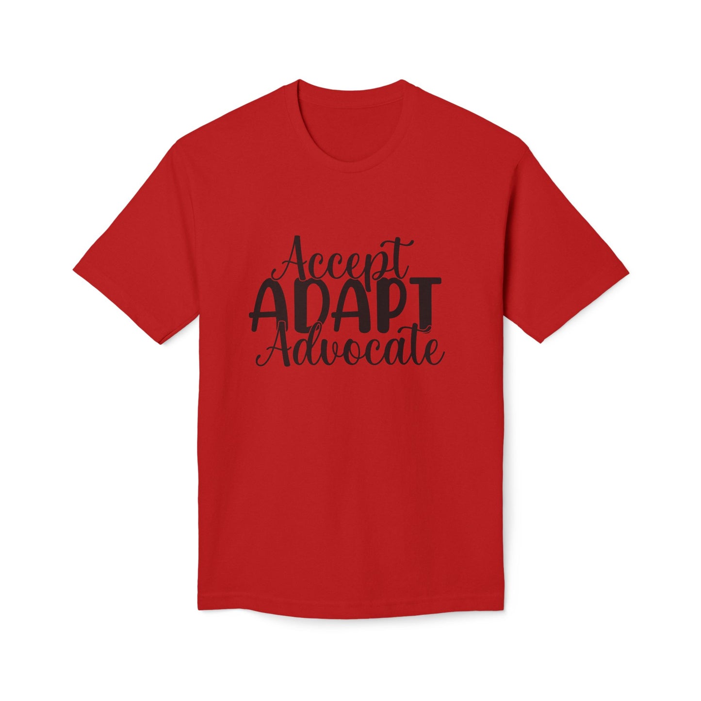 Accept Adapt Advocate - 100% Made in USA Shirt