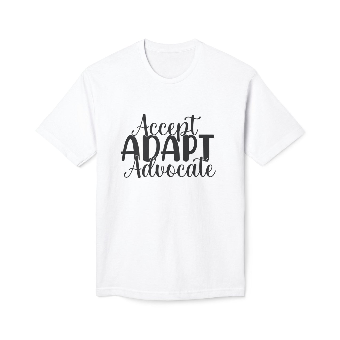 Accept Adapt Advocate - 100% Made in USA Shirt