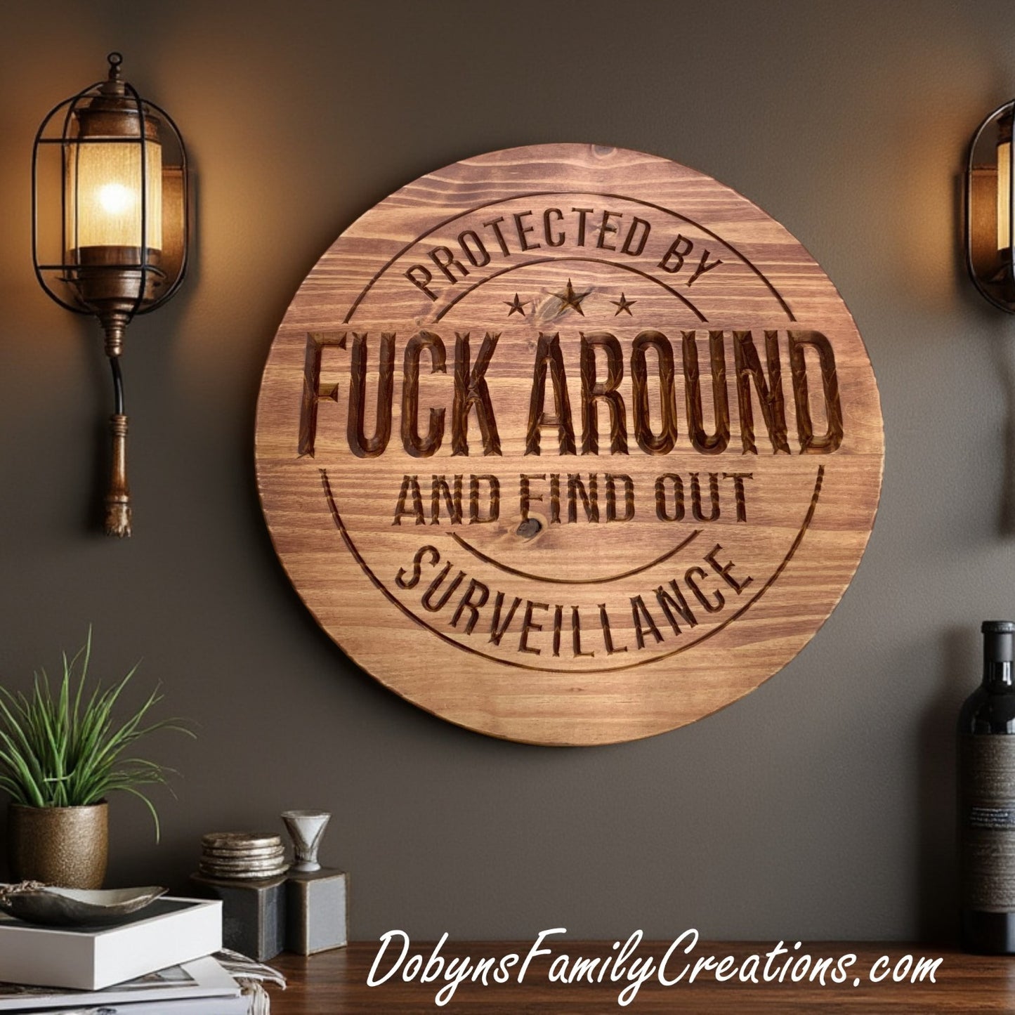 Protected By F*ck Around And Find Out Surveillance Engraved Wood Sign