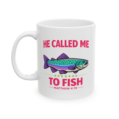 He Called Me To Fish Coffee Mug