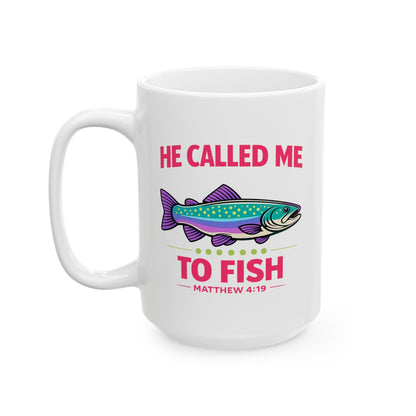 He Called Me To Fish Coffee Mug