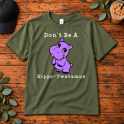 Don’t Be a Hippo-Twatamus Shirt | Funny Adult Humor Hippo Apparel