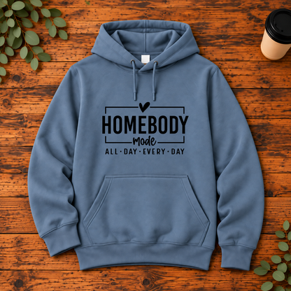 Homebody Mode All Day Every Day | T-Shirt, Long Sleeve, Crewneck & Hoodie