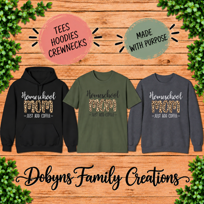 Homeschool Mom Just Add Coffee | Shirt, Crewneck & Hoodie