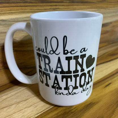 Could Be A Train Station Kinda Day Mug - Yellowstone Coffee Cup - Funny Mug