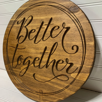 Better Together Wood Sign - Wall Art