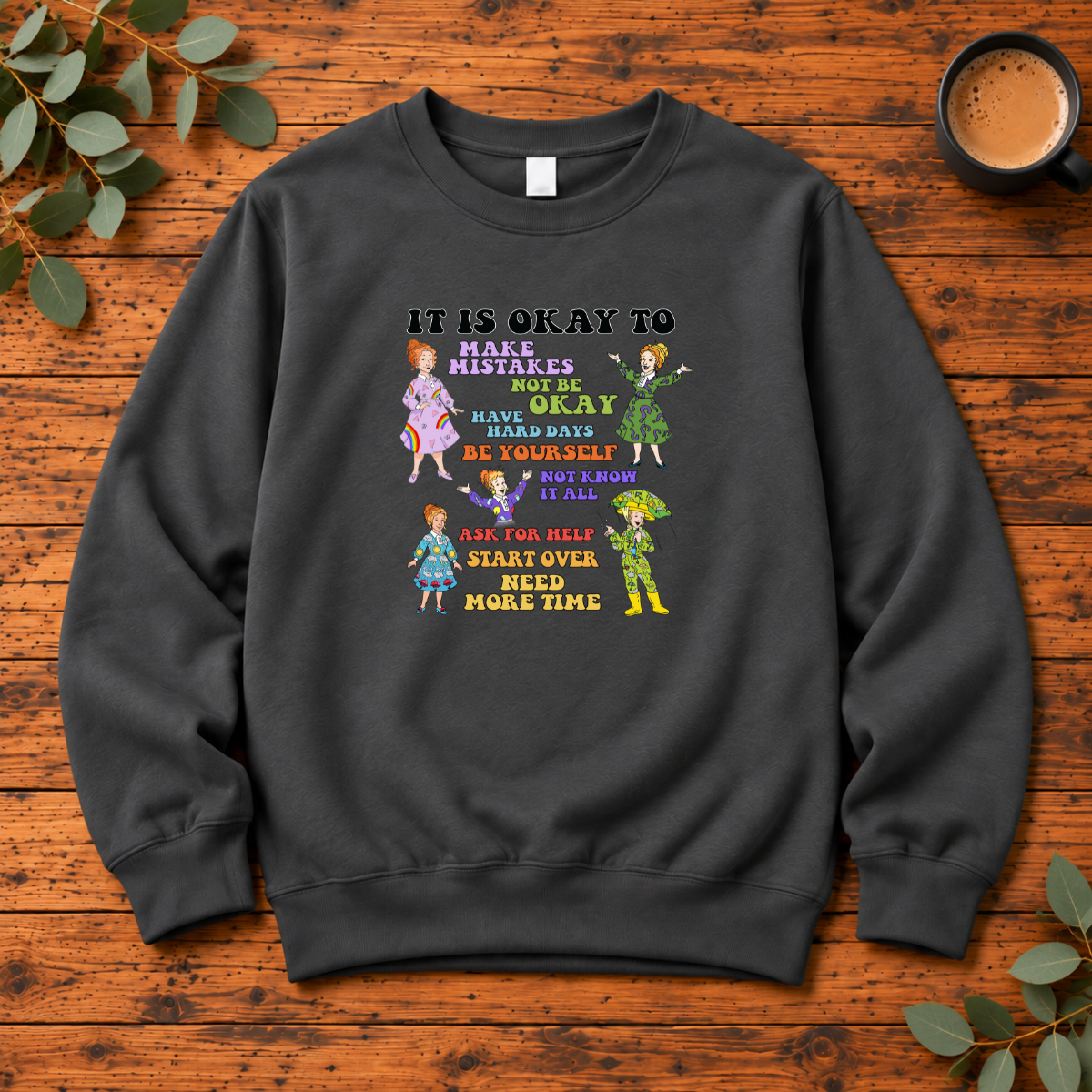 It Is Okay to Make Mistakes | Positive Learning T-Shirt, Long Sleeve, Crewneck & Hoodie