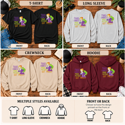 Take Chances Make Mistakes Get Messy | Learning & Teacher T-Shirt, Long Sleeve, Crewneck & Hoodie