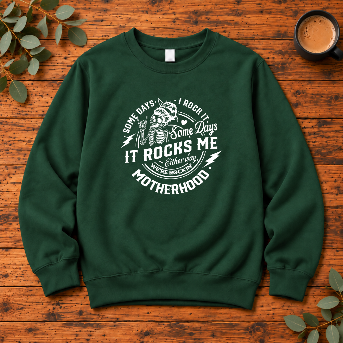 Some Days I Rock It, Some Days It Rocks Me | Motherhood T-Shirt, Long Sleeve, Crewneck & Hoodie