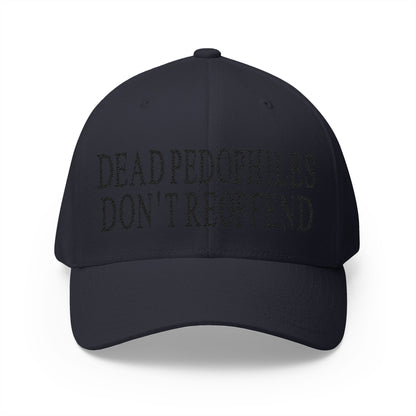 Dead Pedophiles Don't Reoffend Embroidered Hat