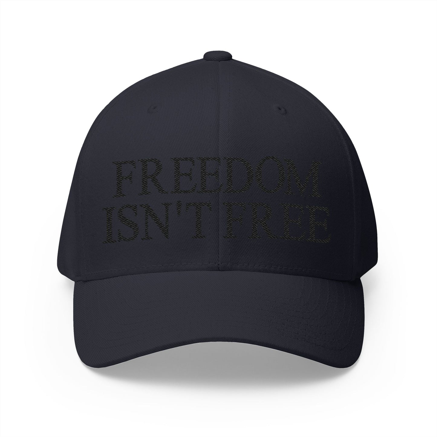Freedom Isn't Free Embroidered Hat