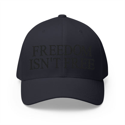 Freedom Isn't Free Embroidered Hat