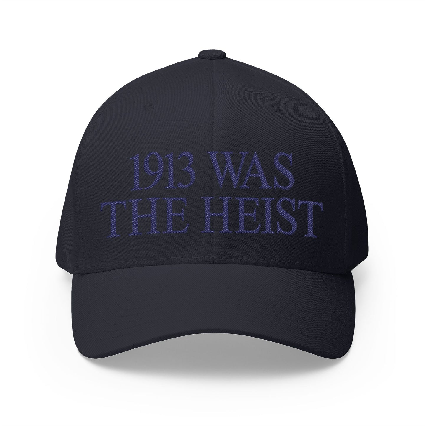 1913 Was The Heist Embroidered Hat