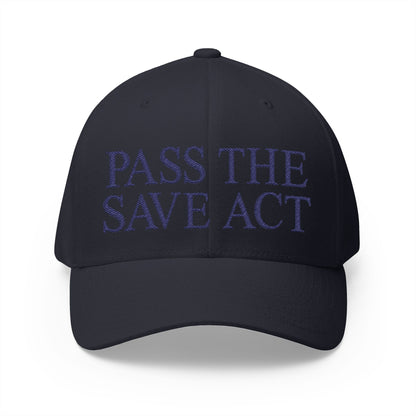 Pass The Save Act Embroidered Hat