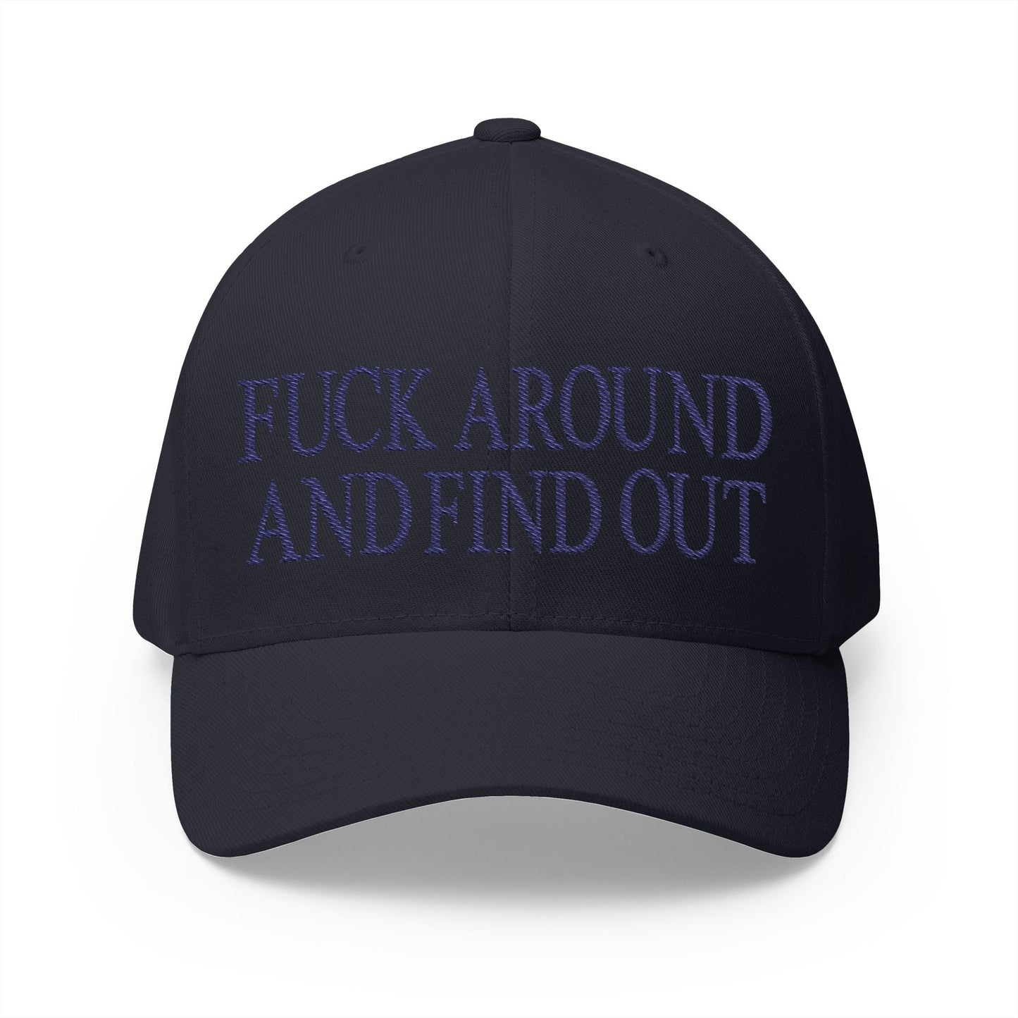 Fuck Around and Find Out Embroidered Hat
