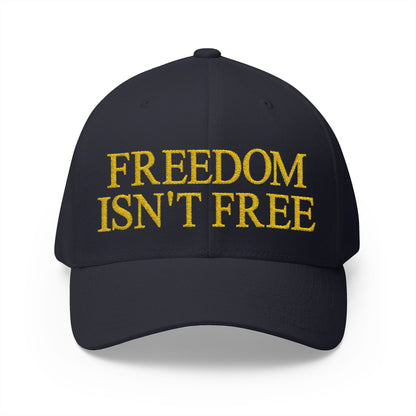 Freedom Isn't Free Embroidered Hat