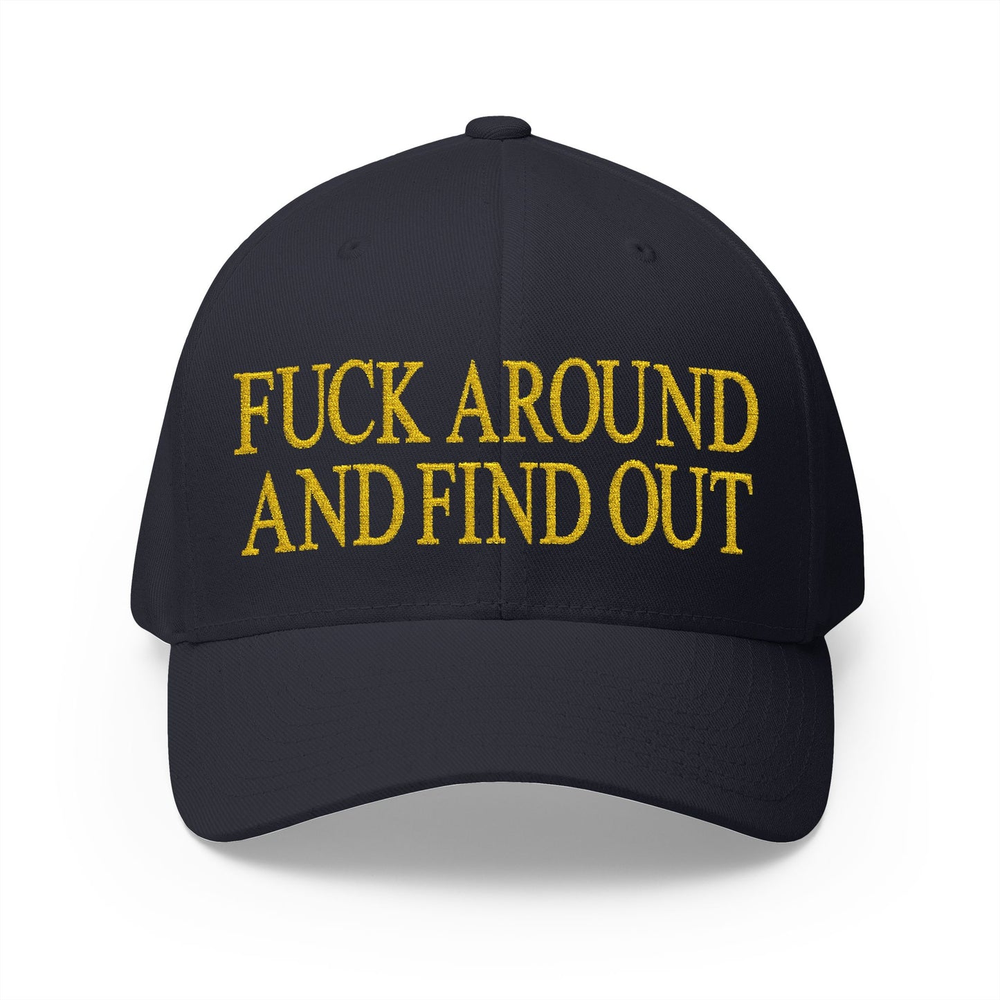 Fuck Around and Find Out Embroidered Hat