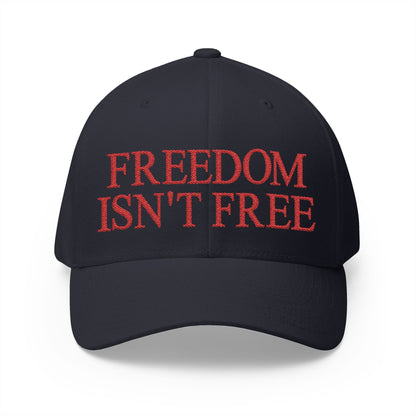 Freedom Isn't Free Embroidered Hat