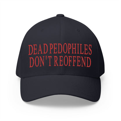 Dead Pedophiles Don't Reoffend Embroidered Hat
