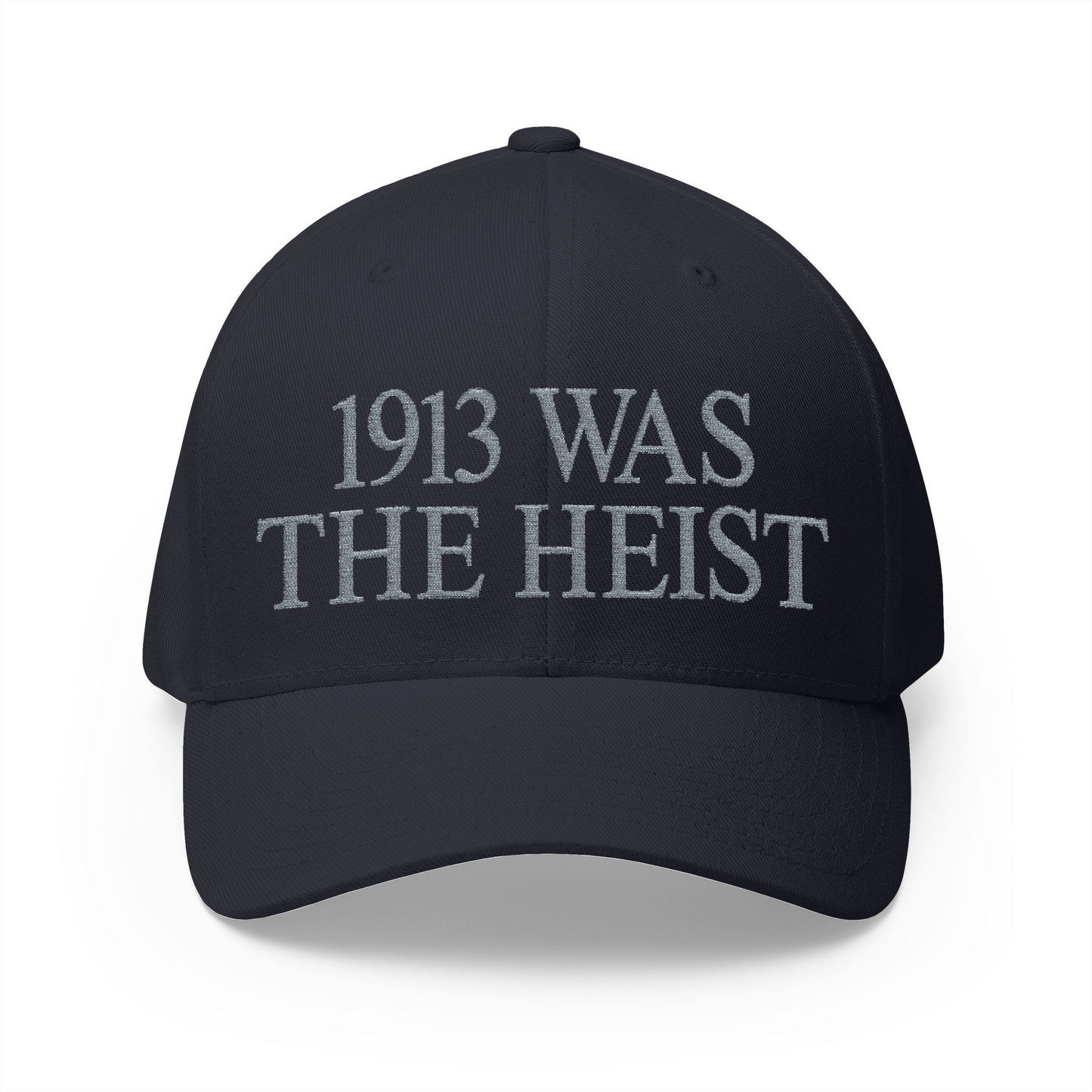 1913 Was The Heist Embroidered Hat